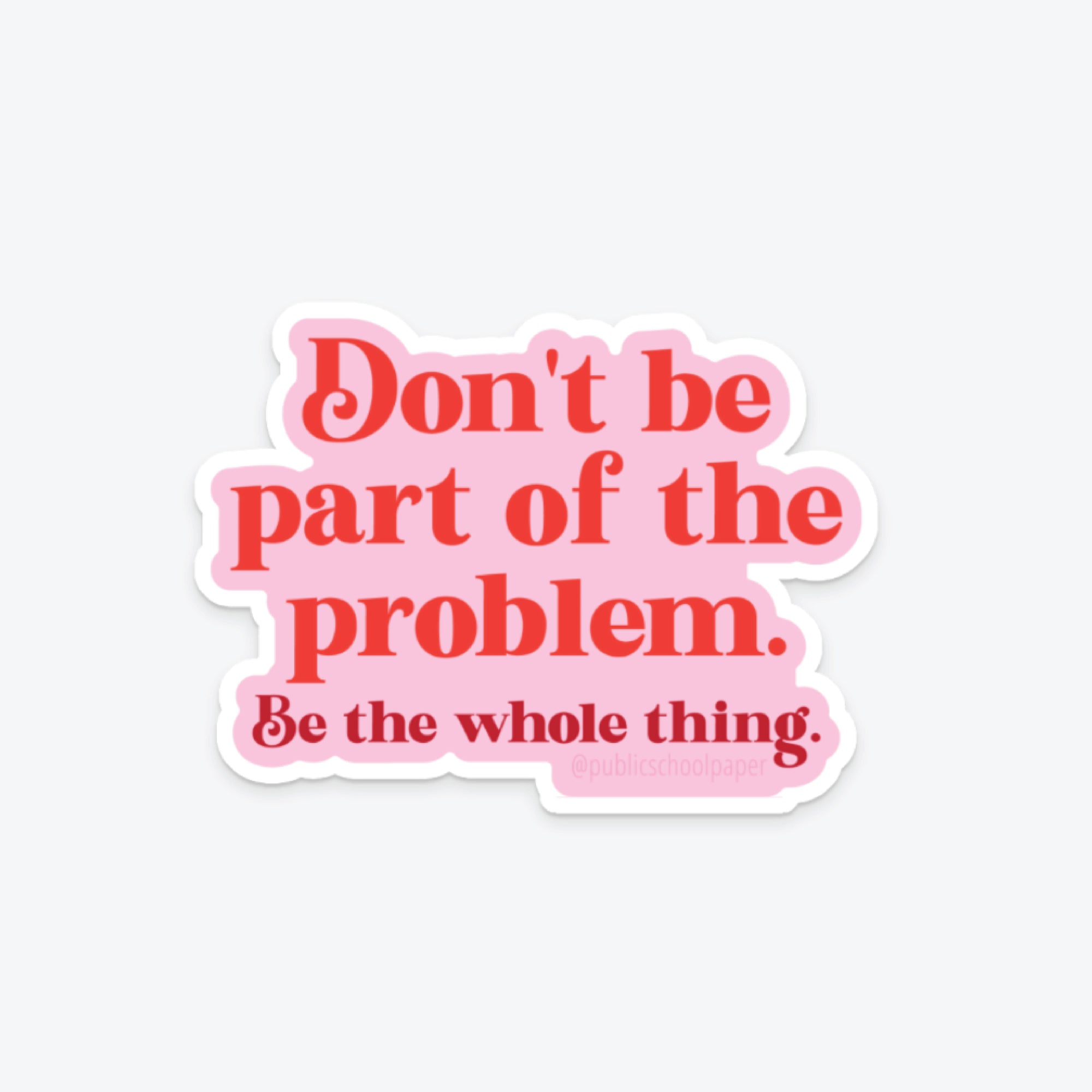 Whole Problem Sticker