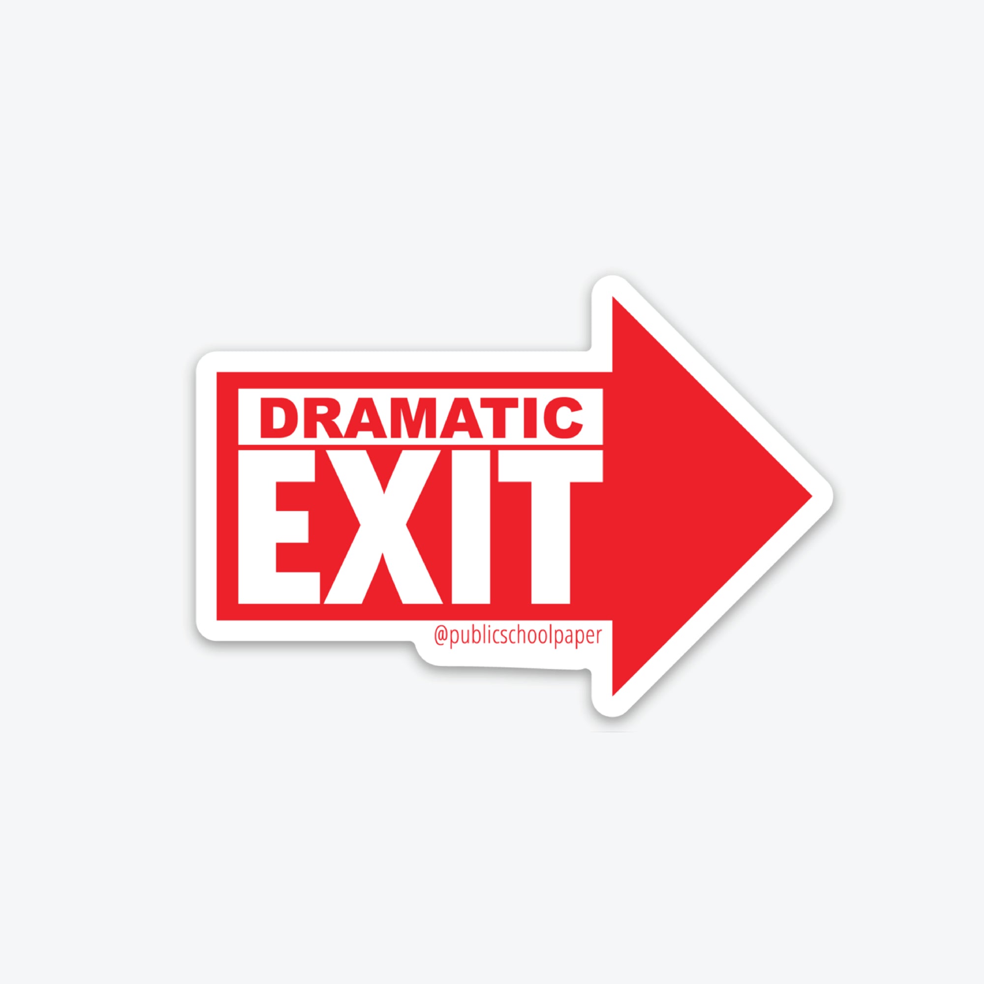 Dramatic Exit Sticker