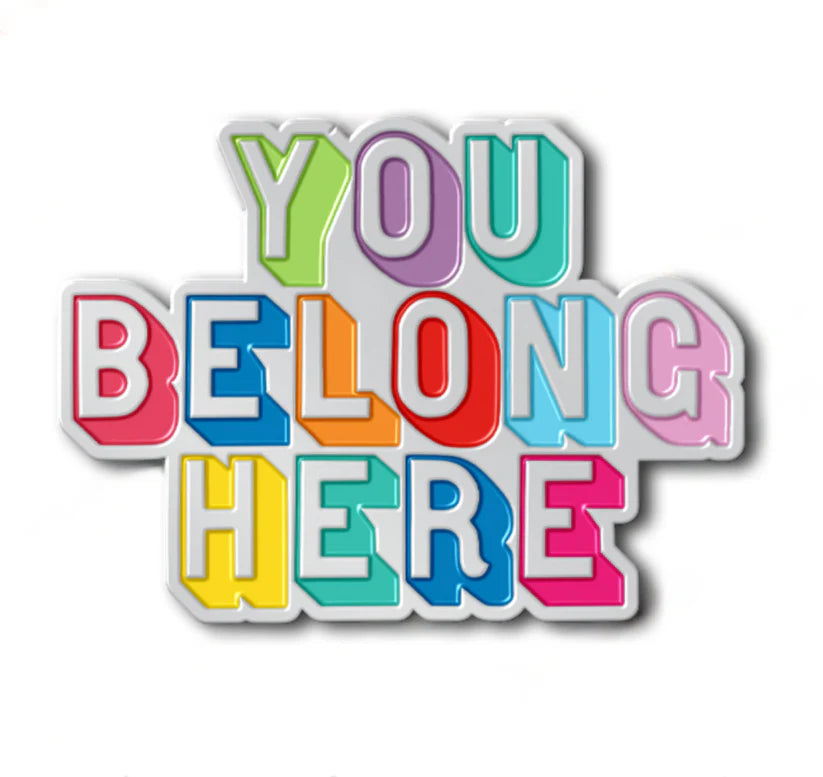 You Belong Here Enamel Pin
