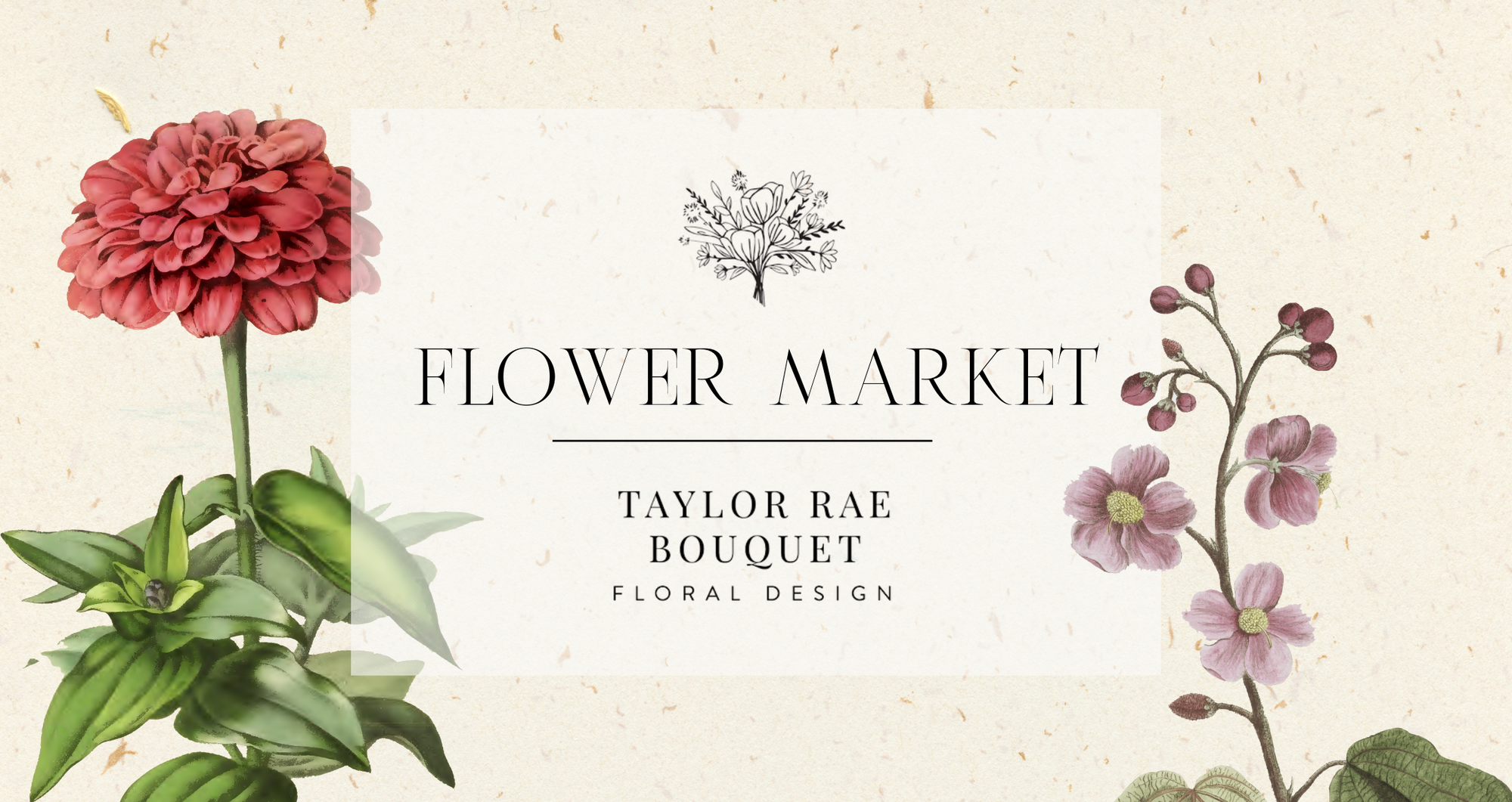 Floral design with text 'Flower Market Taylor Rae Bouquet' on a textured beige background