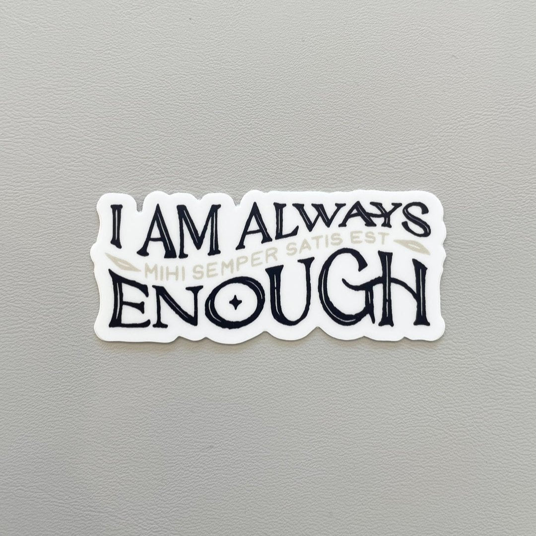 i am always enough sticker