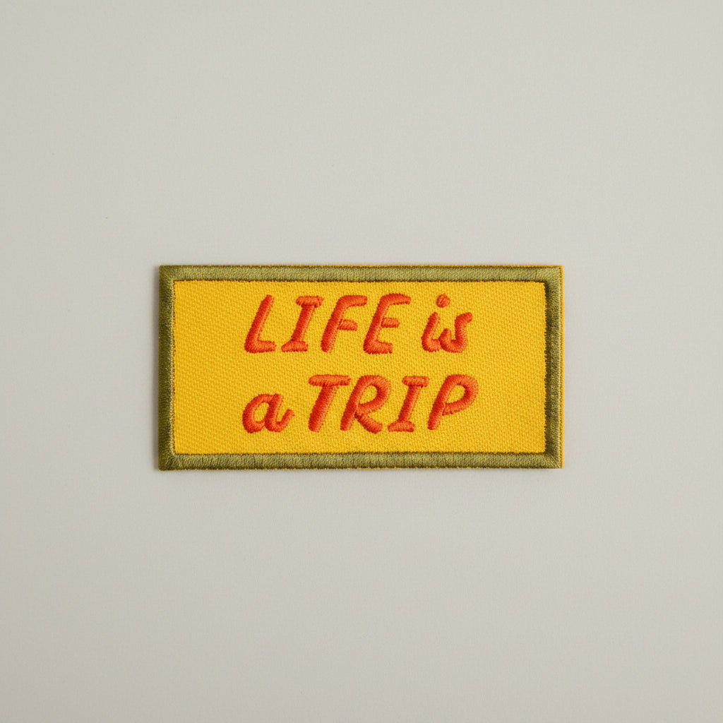 Life is a Trip Embroidered Patch