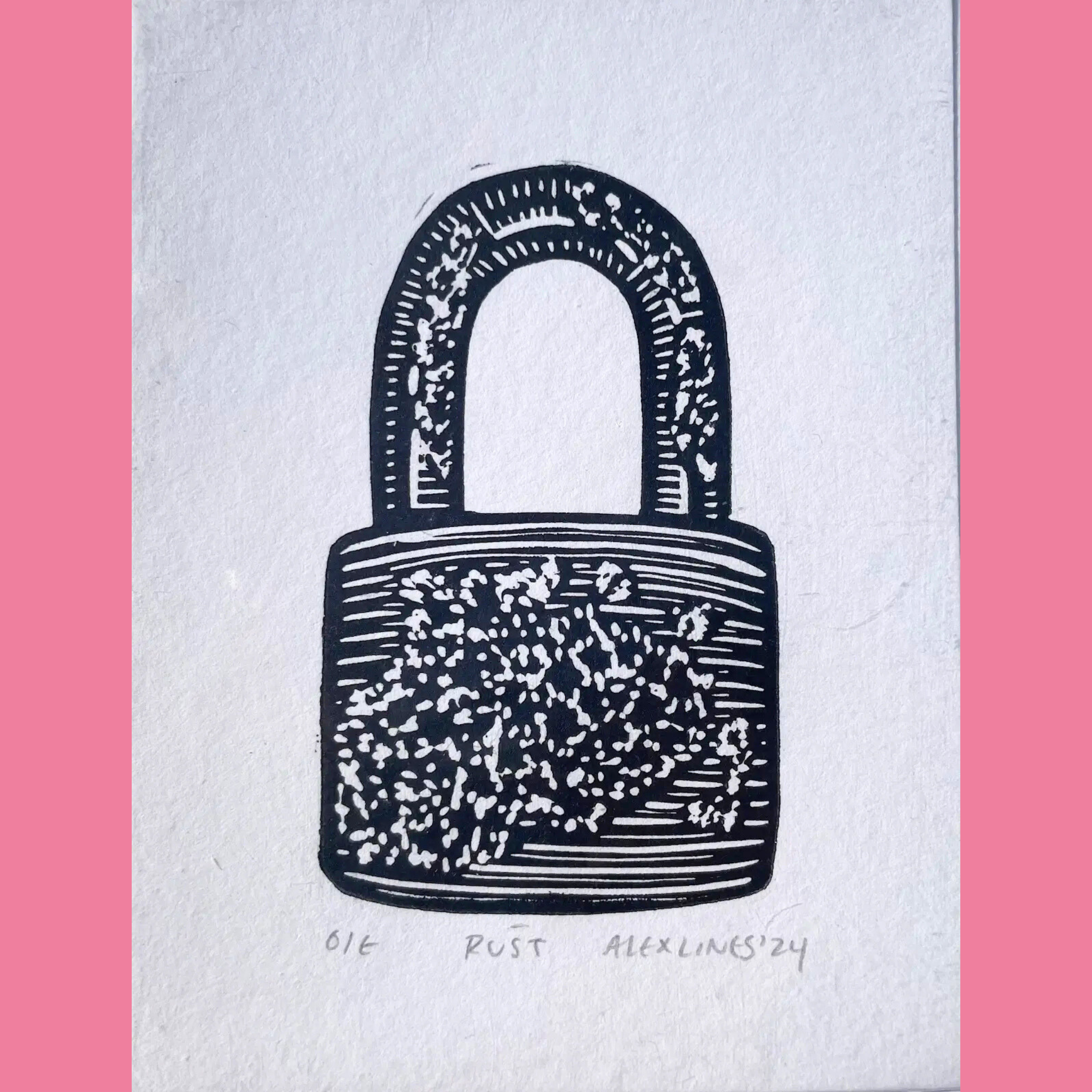 A black-and-white linocut print shows a classic padlock with a rounded shackle at the top and a rectangular body below, its surface textured with dense, organic rust-like patterns created through intricate white line work. The artwork is printed on white paper with the title "RUST," the number "016," and the signature "ALEX LINES '24" written below, surrounded by a bright pink border.