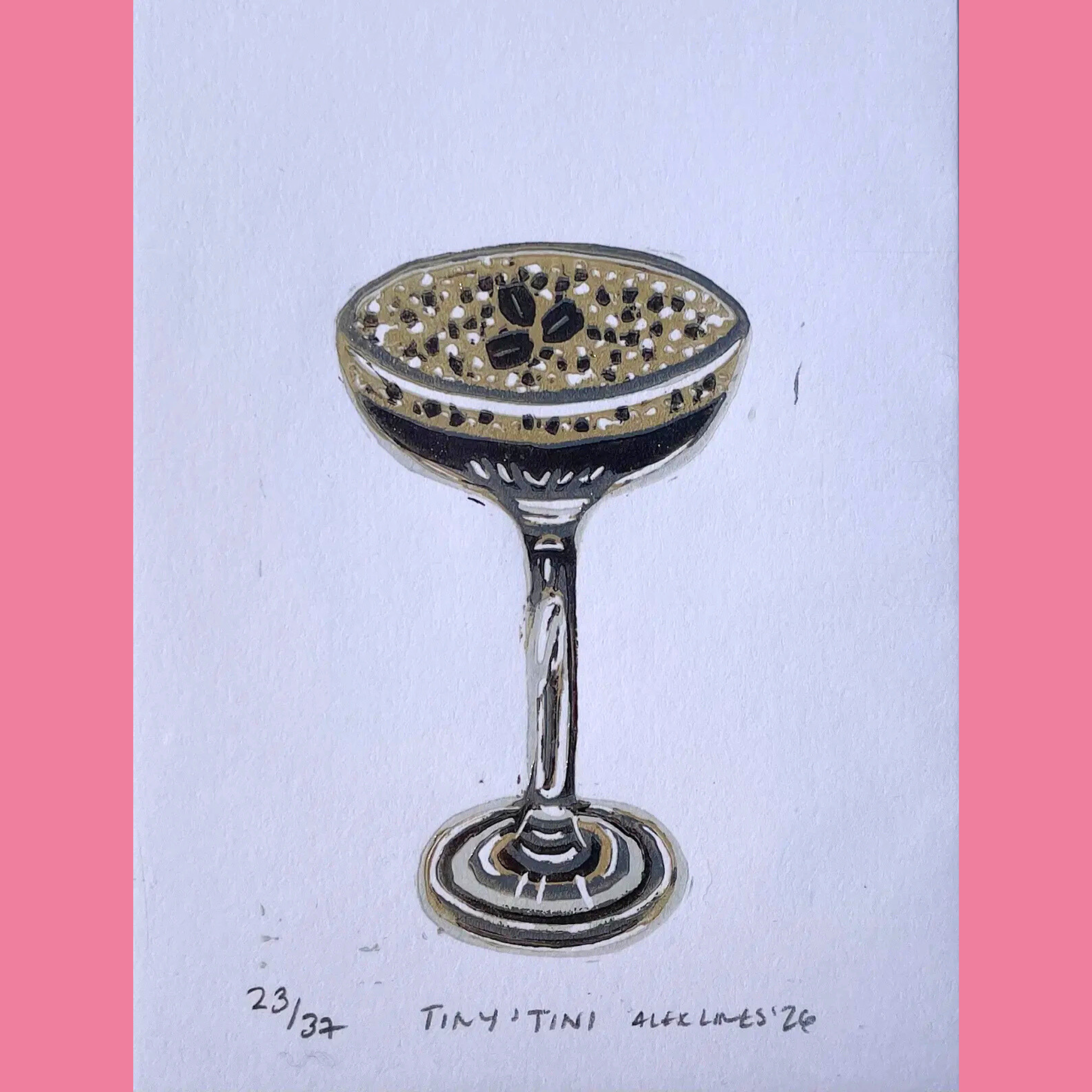 A small watercolor painting depicts a delicate coupe glass filled with a "tiny 'tini" espresso martini, shown in shades of deep black-brown liquid topped with a thick layer of creamy beige foam speckled with dark coffee beans. The elegant stemmed glass stands alone against a plain white background, with the edition number "23/32," title "TINY 'TINI," and signature "ALEX LINES '20" handwritten below in black ink, framed by a bright pink border.