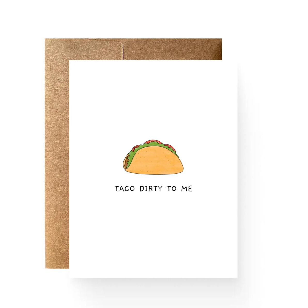 A watercolor image of the side of a hardshell taco showing some lettuce and tomatoes peeking out of the shell with the phrase, "Taco dirty to me" written below it.
