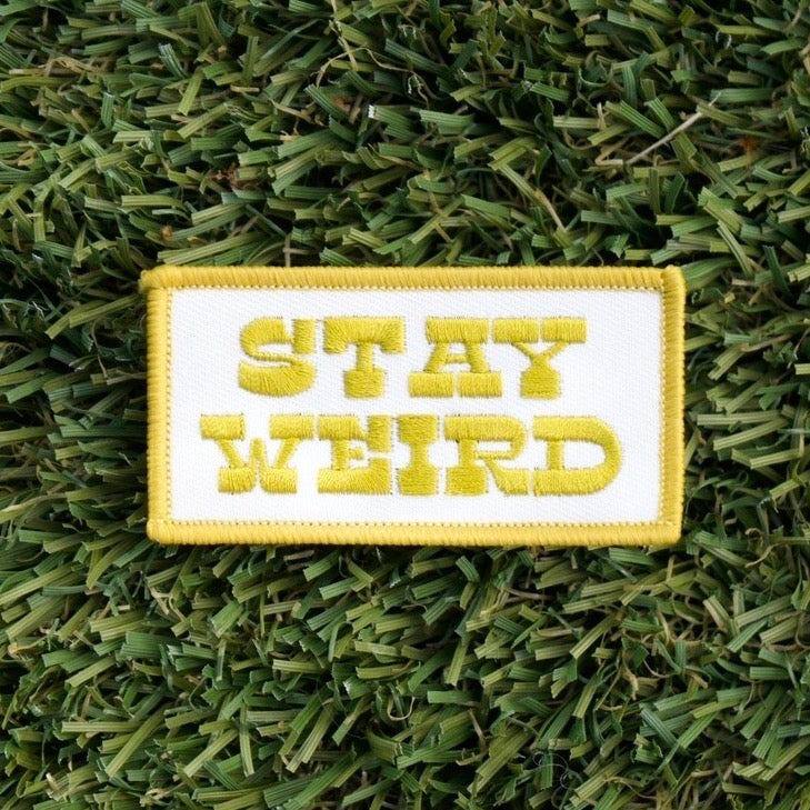 Stay Weird Embroidered Patch