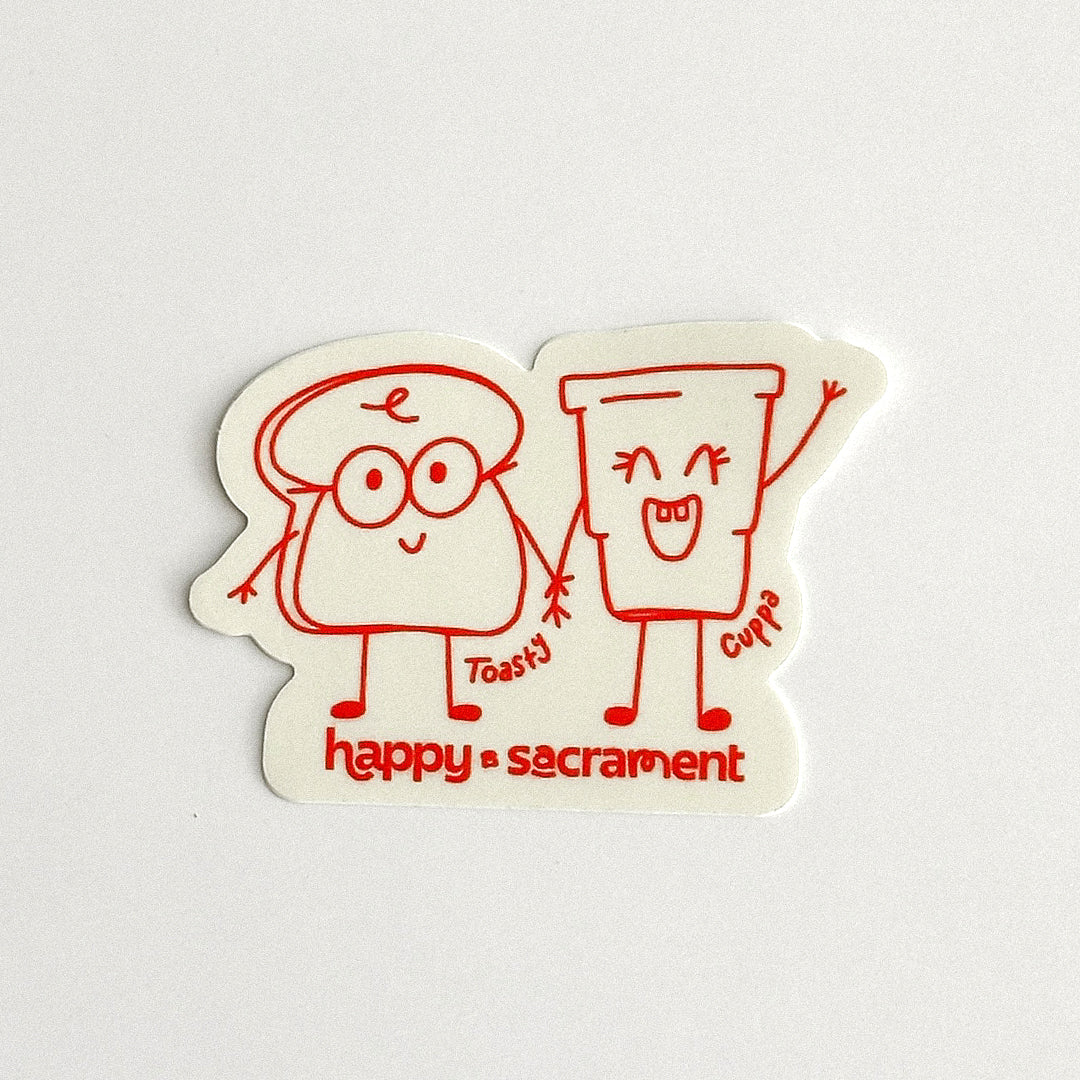 A cream-colored sticker features two playful red line-art characters, Toasty the bread and a smiling water cup, holding hands. The sticker includes the “happy sacrament” logo in red along the bottom.