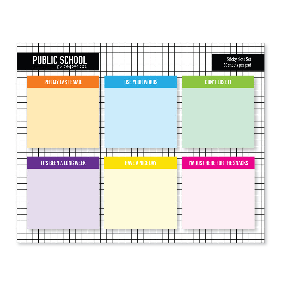 The set features six, 3"x3" vibrant 50-sheet sticky note pads. The sayings are as follows:
- PER MY LAST EMAIL
- HAVE A NICE DAY
- IT'S BEEN A LONG WEEK
- USE YOUR WORDS
- DON'T LOSE IT
- I'M JUST HERE FOR THE SNACKS