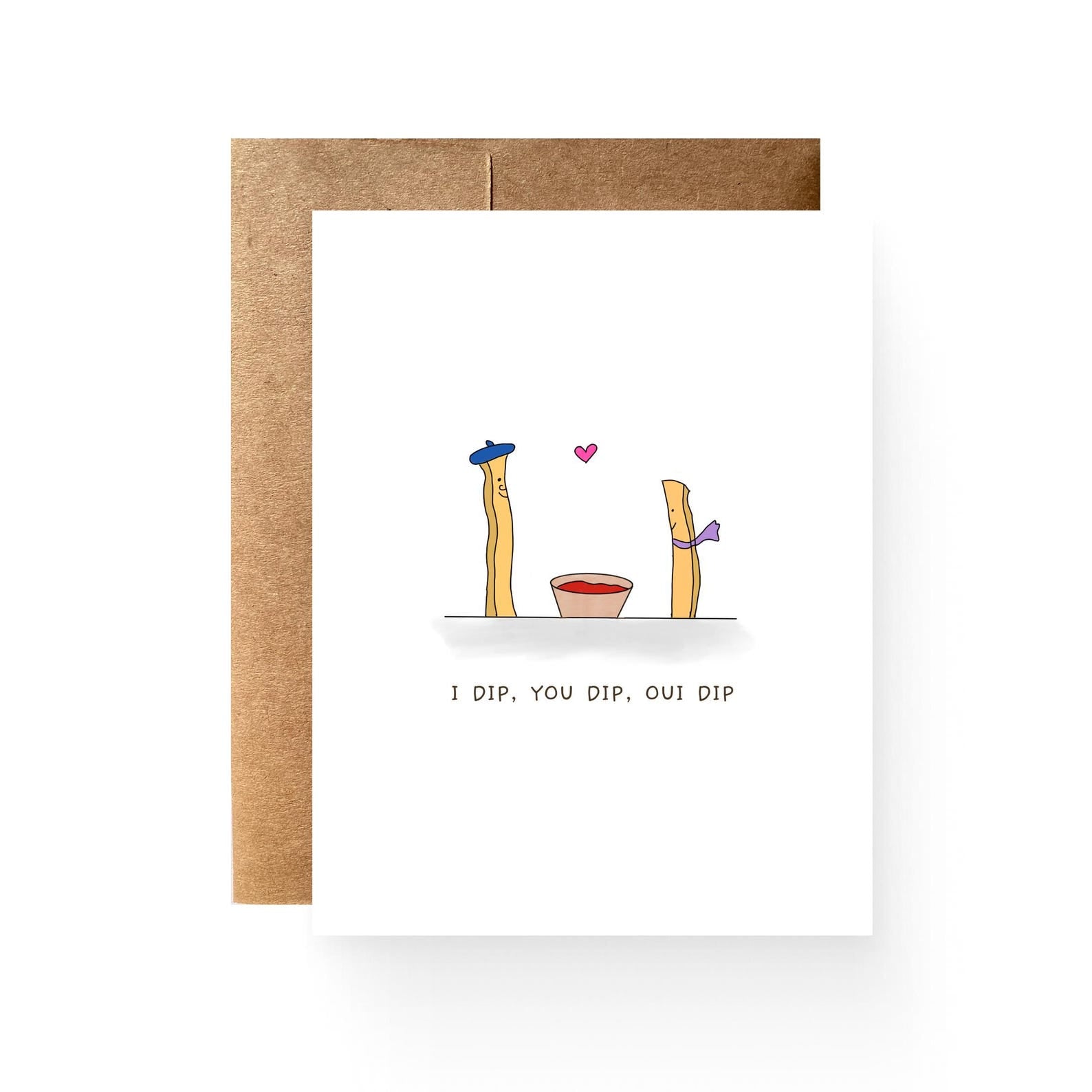 white card with two French fries around a dish reading "I dip, you dip, oui dip"