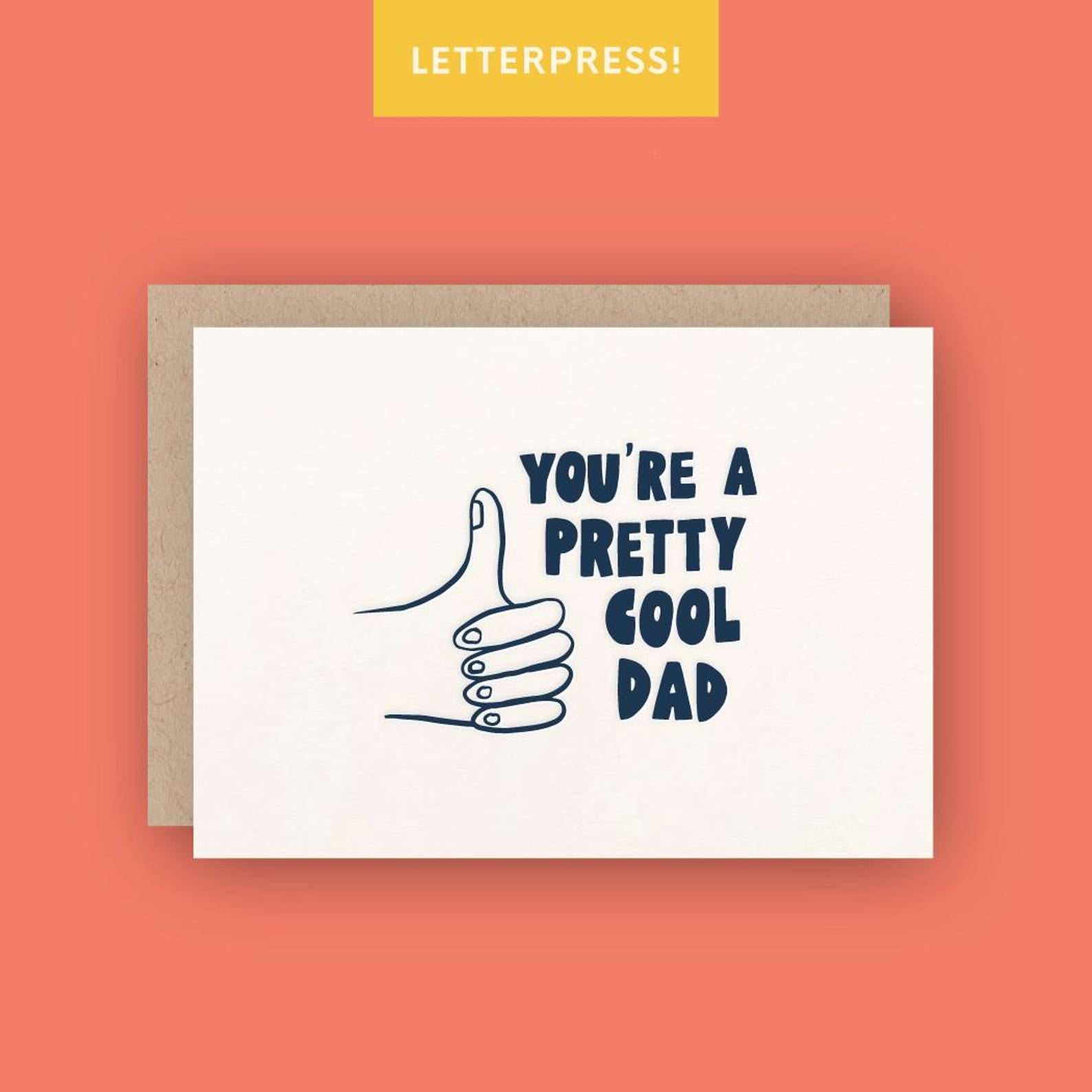 You're a Pretty Cool Dad- Letterpress