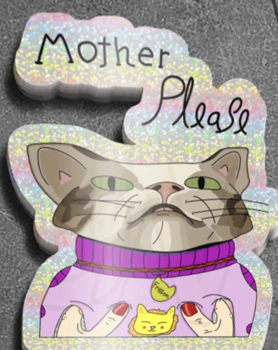 Mother Please Sticker - Frission Sticker's