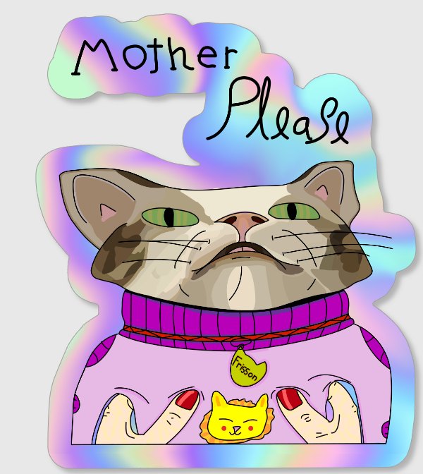 Mother Please Sticker - Frission Sticker's