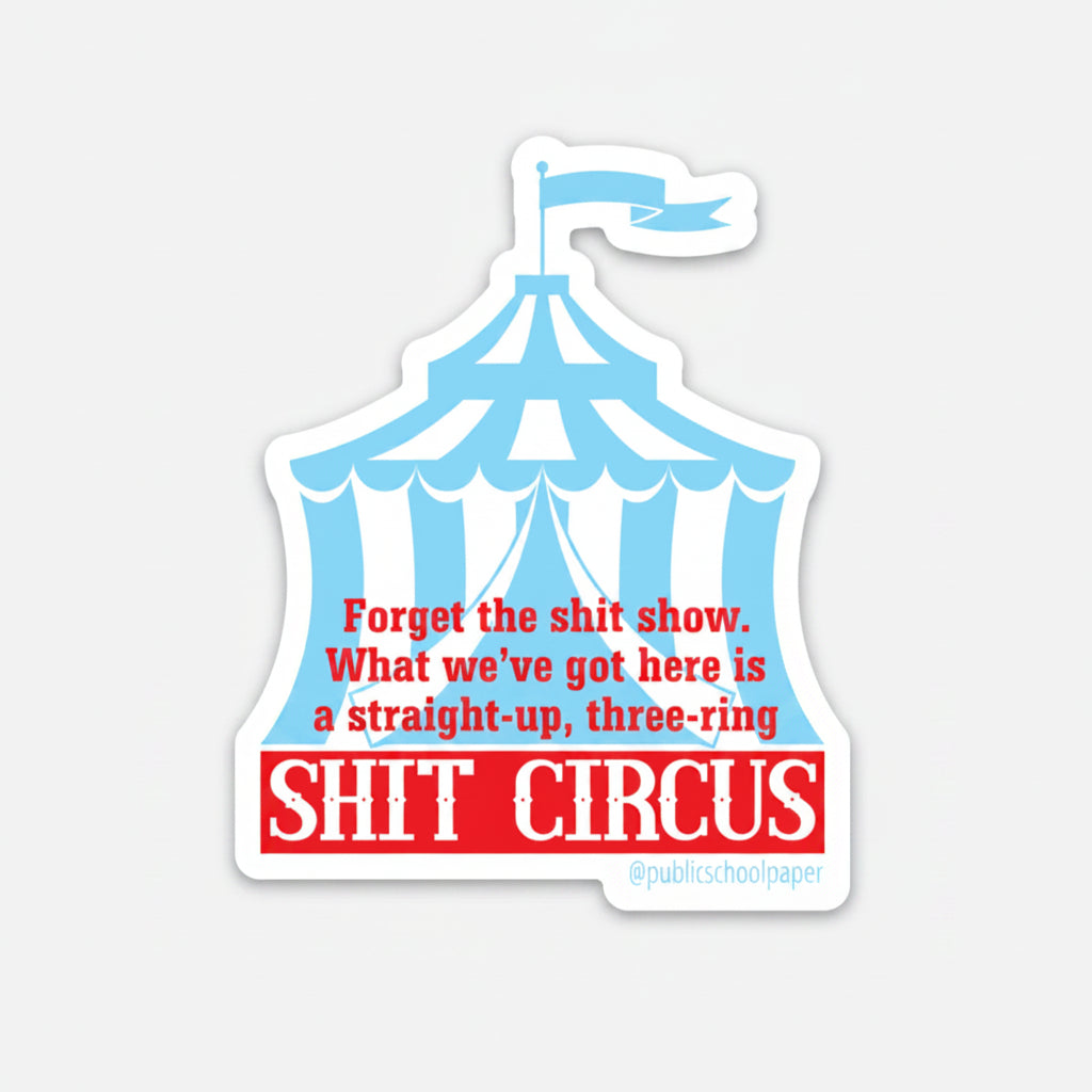 A vinyl sticker with a blue and white circus tent design and red text that reads 'SHIT CIRCUS'.