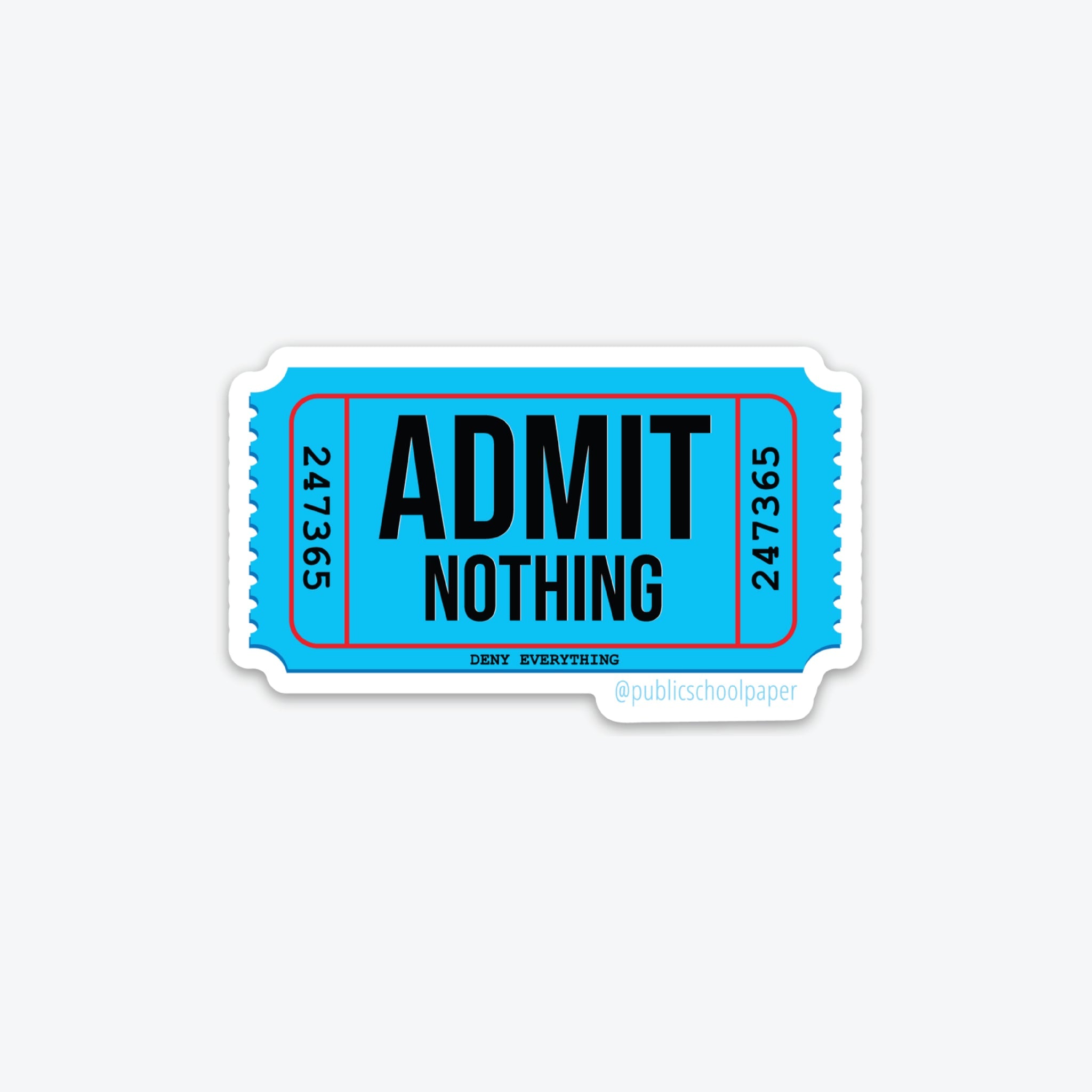 Admit Nothing Sticker