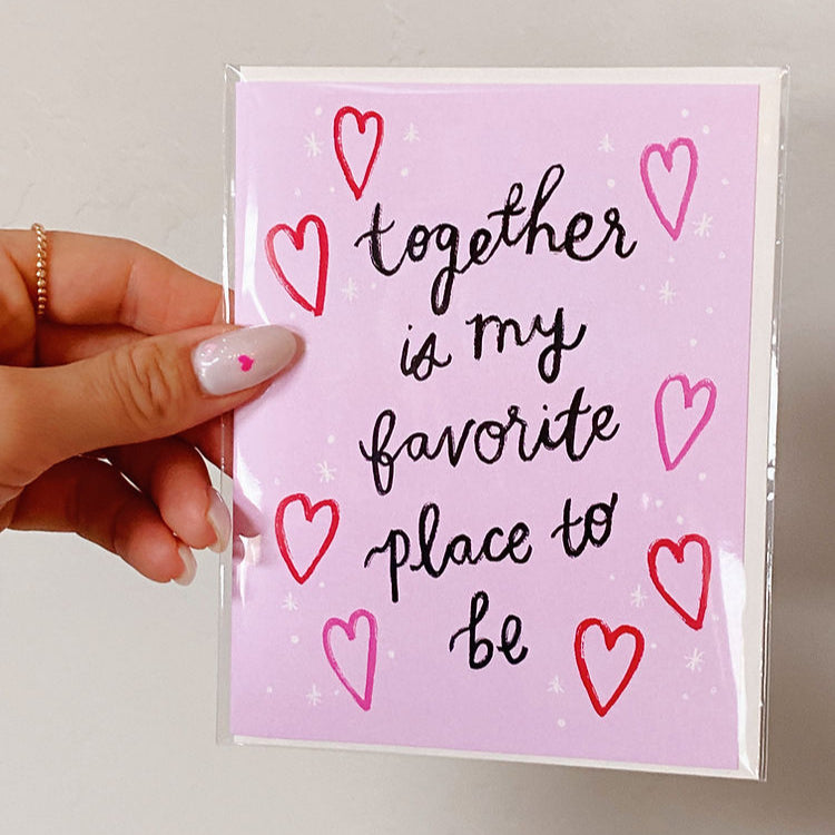 Together Is My Favorite Place to Be Card