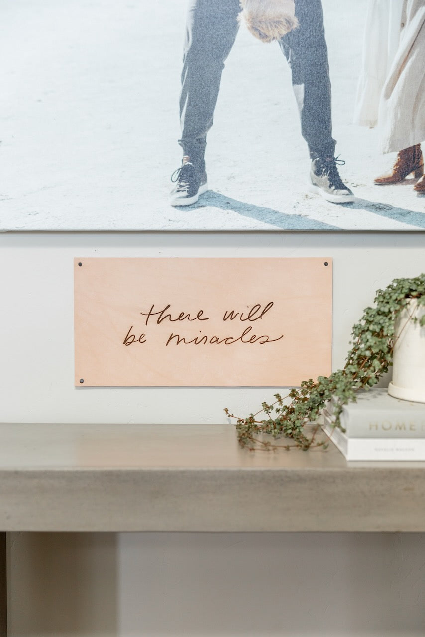 There Will Be Miracles Sign