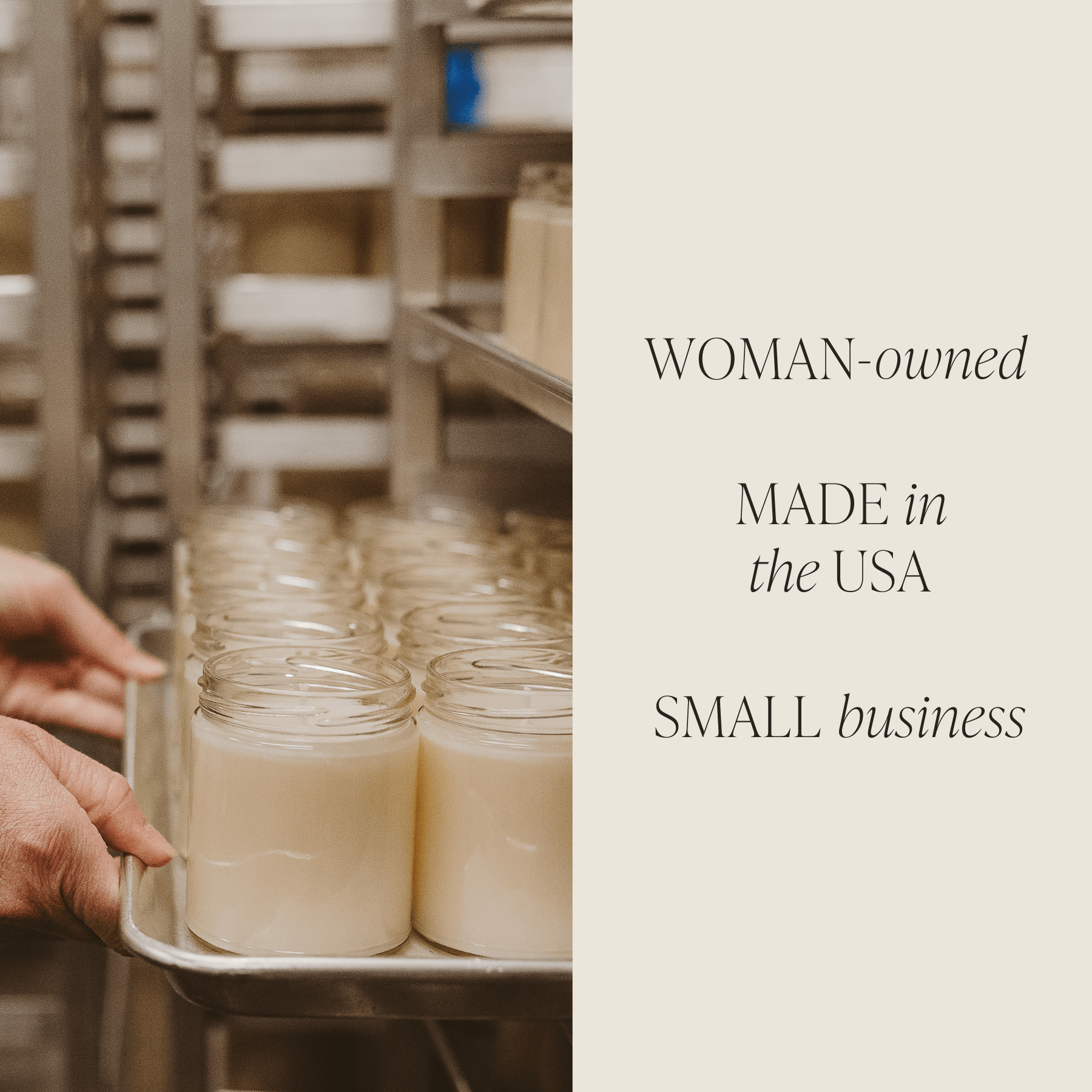 Person holding a tray of jars in a factory setting with text about a woman-owned, made-in-the-USA small business.