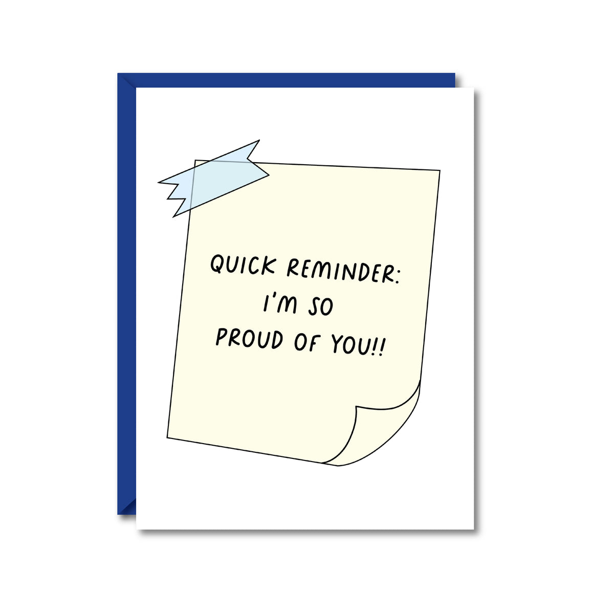 white card with an illustration of a yellow sticky note reading "Quick reminder: I'm so proud of you!!"