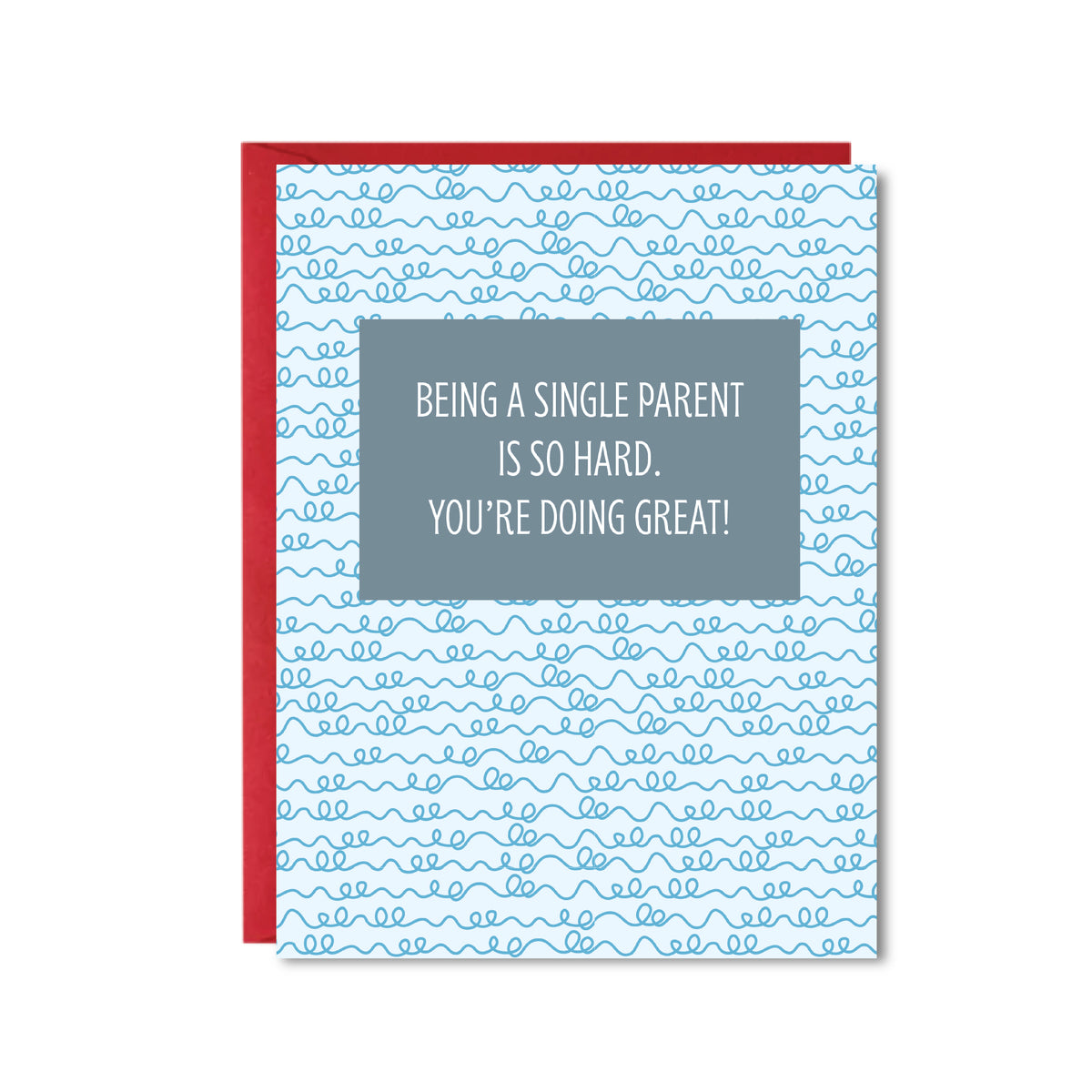 blue card with a blue squiggle background reading "being a single parent is so hard. you're doing great!"