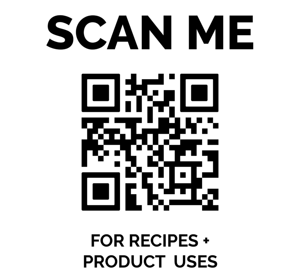 A black QR code centered on a white background with the text 'SCAN ME' above it and 'FOR RECIPES + PRODUCT USES' below in bold black lettering.