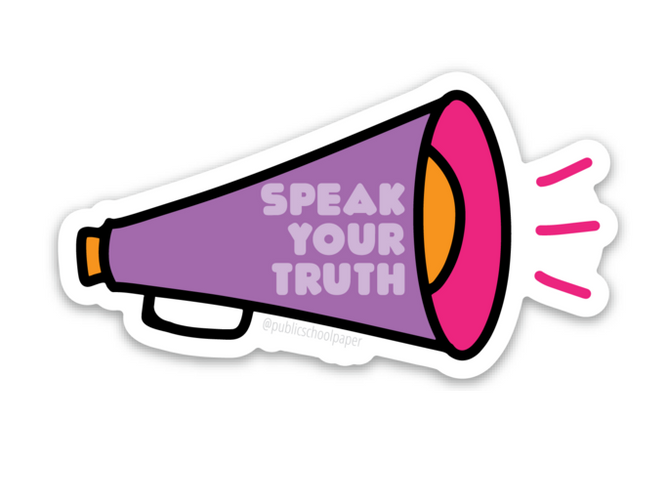 Speak Your Truth Vinyl Sticker - Public School Paper Co.