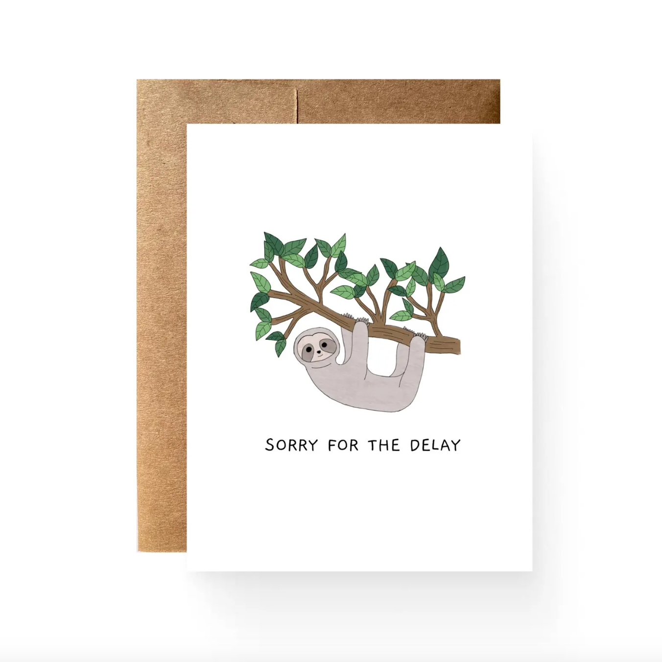 "Sorry for the delay" written underneath a watercolor painting of a sloth hanging from a tree branch.