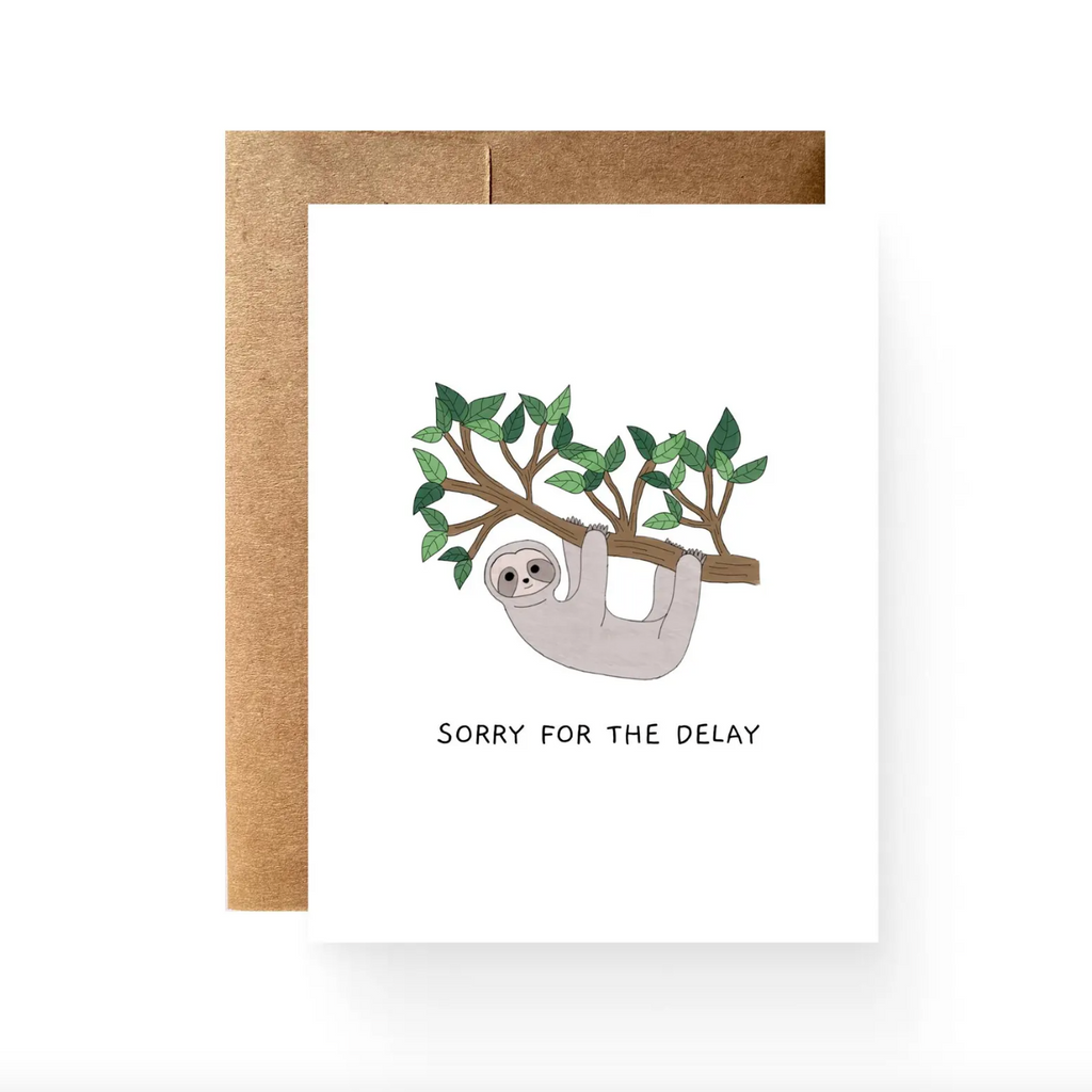 "Sorry for the delay" written underneath a watercolor painting of a sloth hanging from a tree branch.