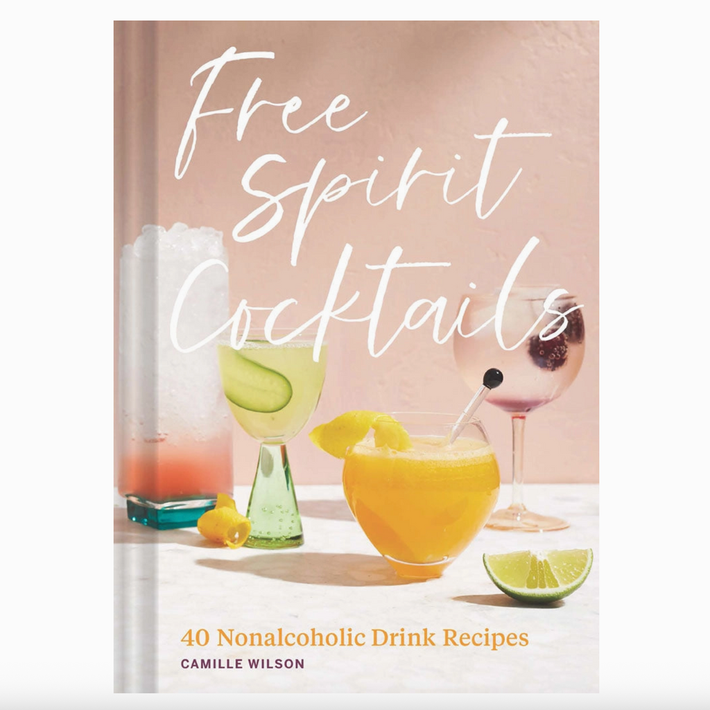 Free Spirit Cocktails - 40 nonalcoholic drink recipes by Camille Wilson. 