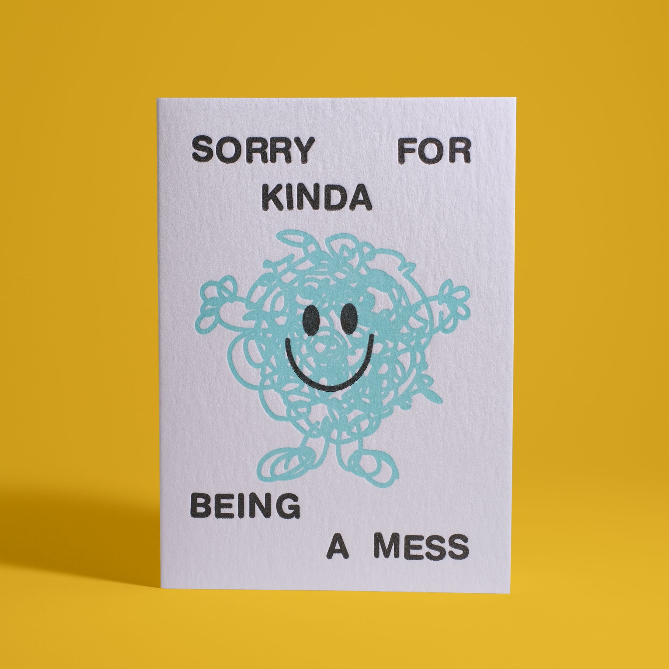 Sorry For Kinda Being A Mess Letterpress Greeting Card