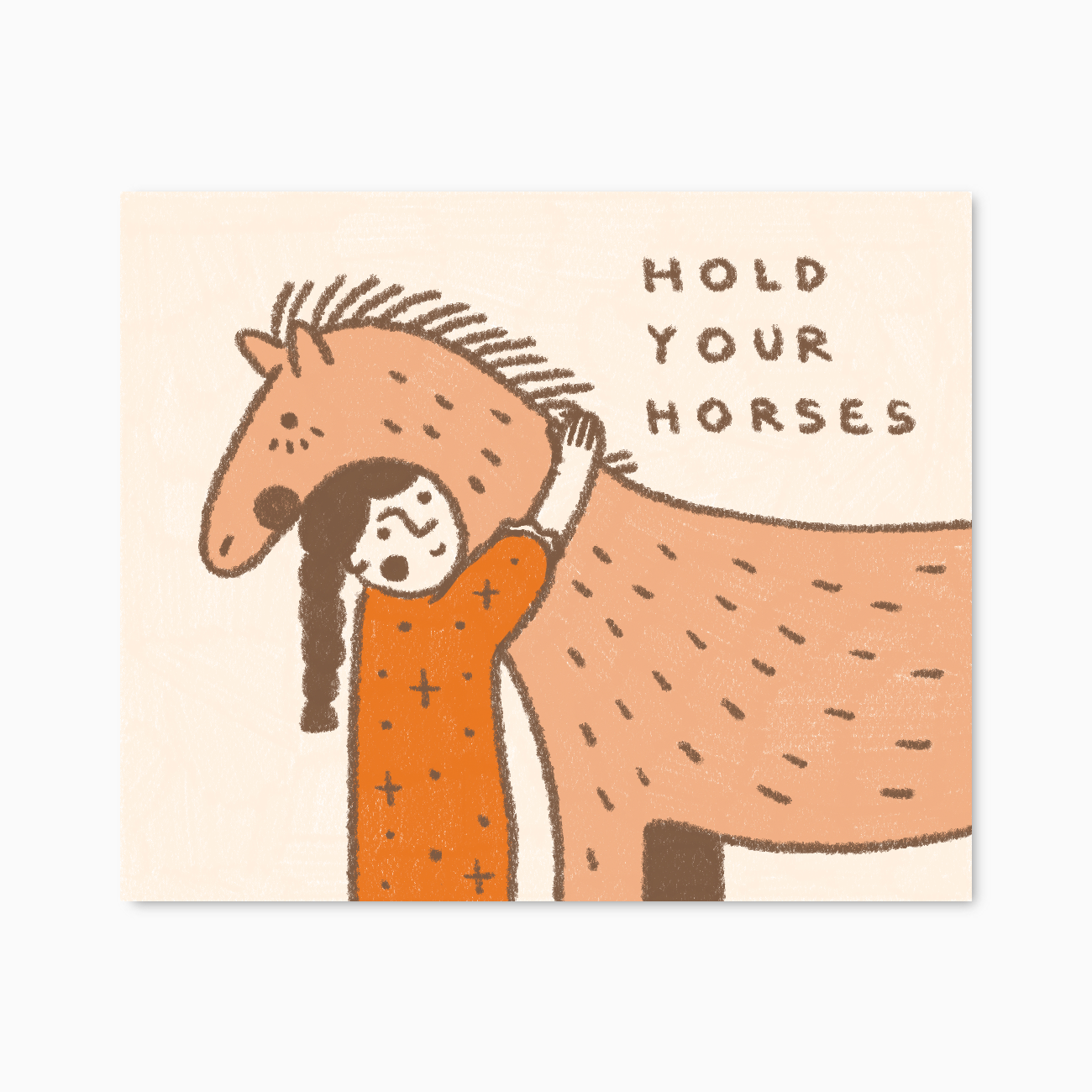 Illustration of a horse and a person holding onto its mane with text 'Hold your horses' on a beige background.