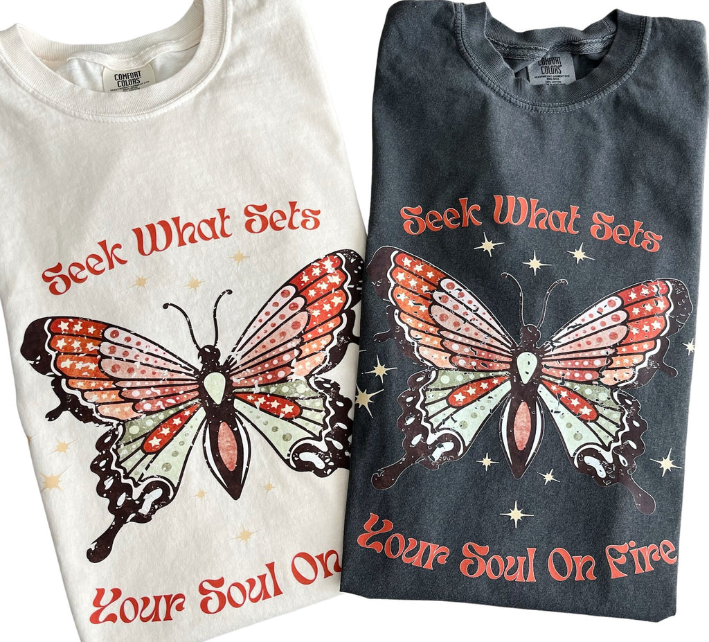 "Seek What Sets Your Soul on Fire" Butterfly T-Shirt