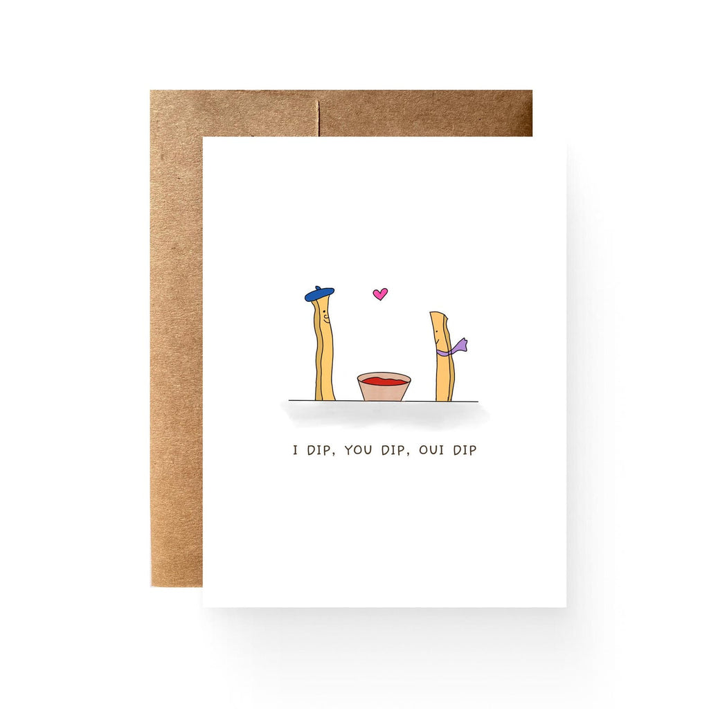 white card with two French fries around a dish reading "I dip, you dip, oui dip"