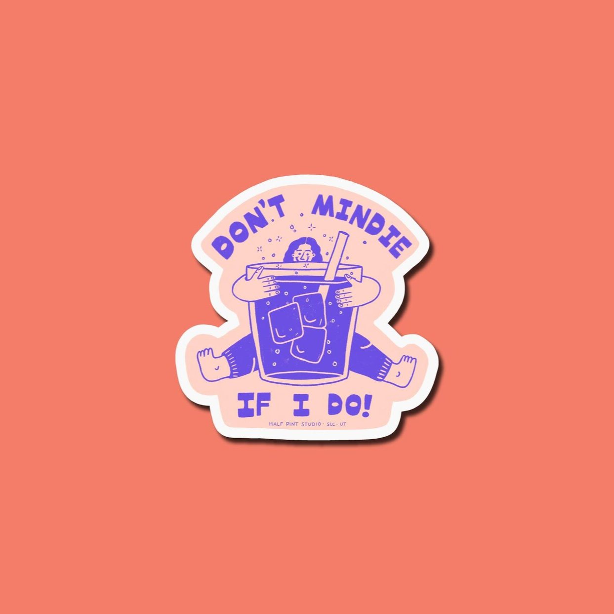 Don't Mindie If I Do Mind Eraser Sticker