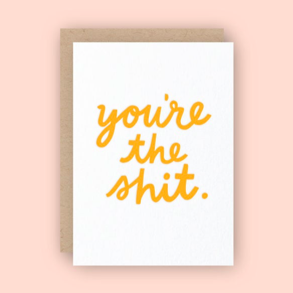 You're The Shit Letterpress Greeting Card