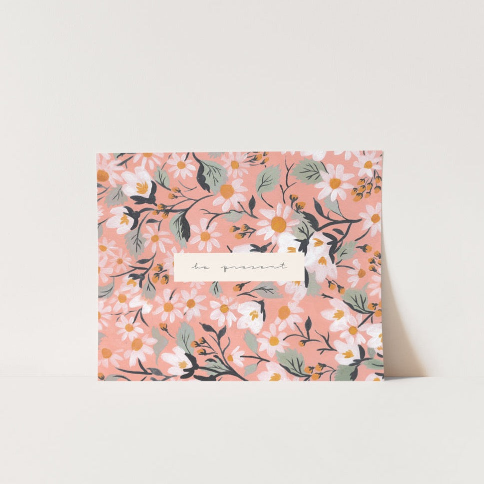 Be Present Floral Art Print 8x10