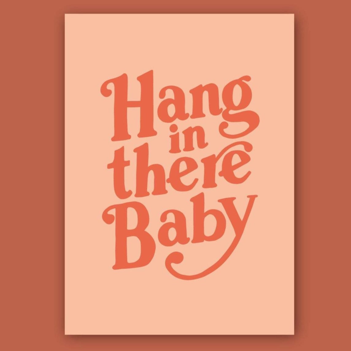 Hang in There Baby Art Print