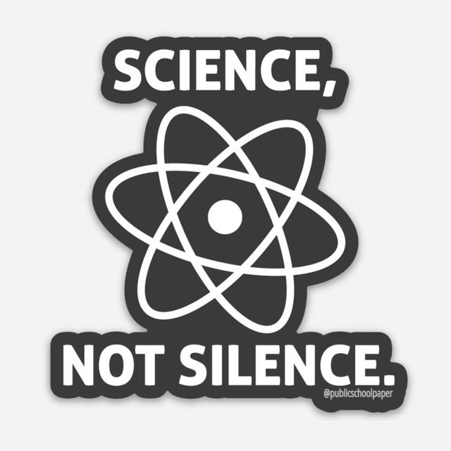 Science not Silence Vinyl Sticker - Public School Paper Co.
